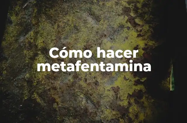 ¿Qué es la metafentamina?