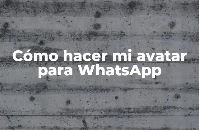 Cómo Hacer Mi Avatar para Whatsapp