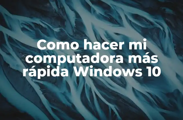 Como Hacer Mi Computadora Más Rápida Windows 10 2 Como hacer mi computadora más rápida Windows 10