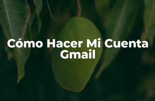 ¿Qué es una Cuenta de Gmail y para qué Sirve?