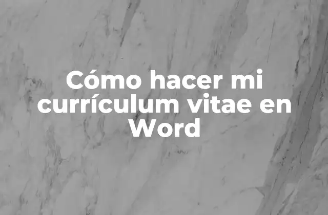 Cómo Hacer Mi Currículum Vitae en Word
