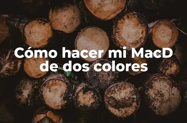 ¿Qué es un MacD de dos colores?