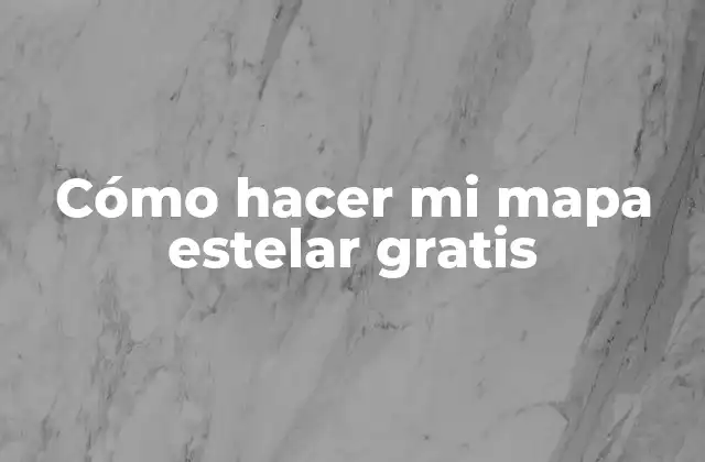Cómo Hacer Mi Mapa Estelar Gratis