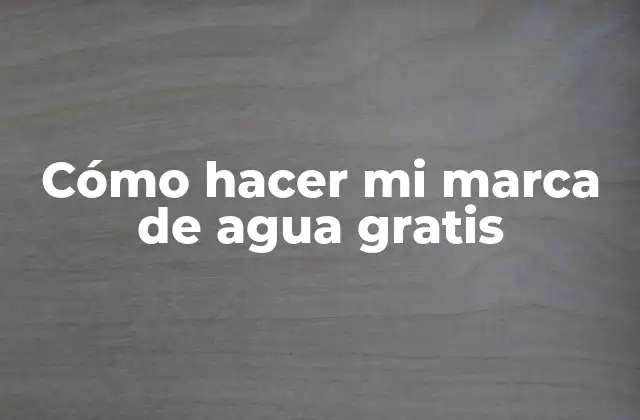 Cómo Hacer Mi Marca de Agua Gratis 2 Cómo hacer mi marca de agua gratis