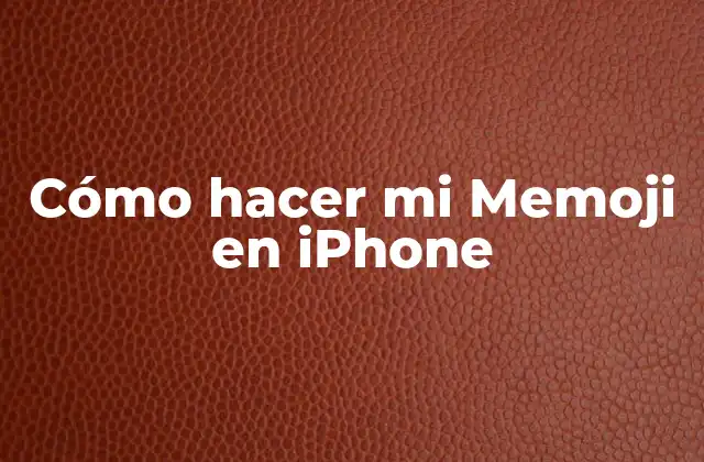Cómo Hacer Mi Memoji en Iphone