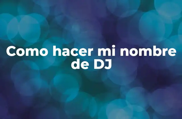 Como Hacer Mi Nombre de Dj