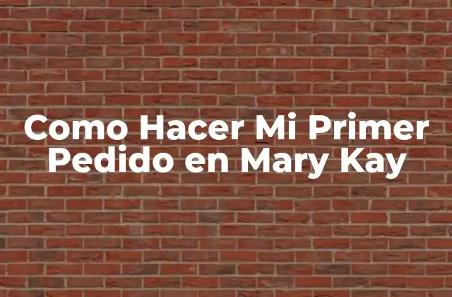 Como Hacer Mi Primer Pedido en Mary Kay