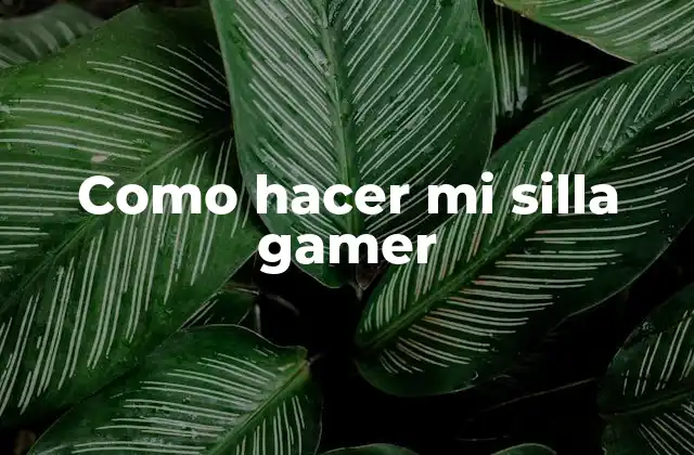 Como Hacer Mi Silla Gamer 2 Como hacer mi silla gamer: ¿qué es y para qué sirve?