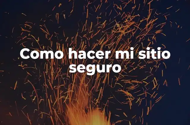 Como Hacer Mi Sitio Seguro