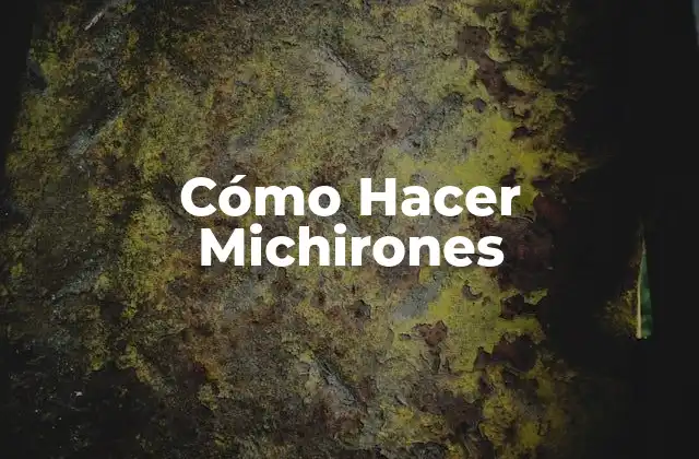 Cómo Hacer Michirones