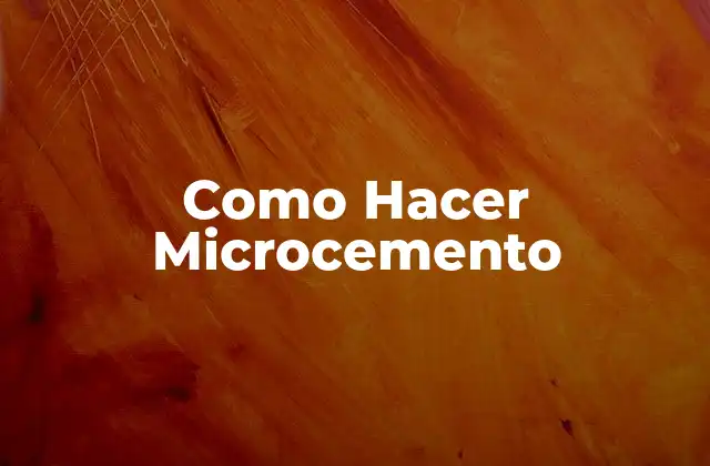 Como Hacer Microcemento