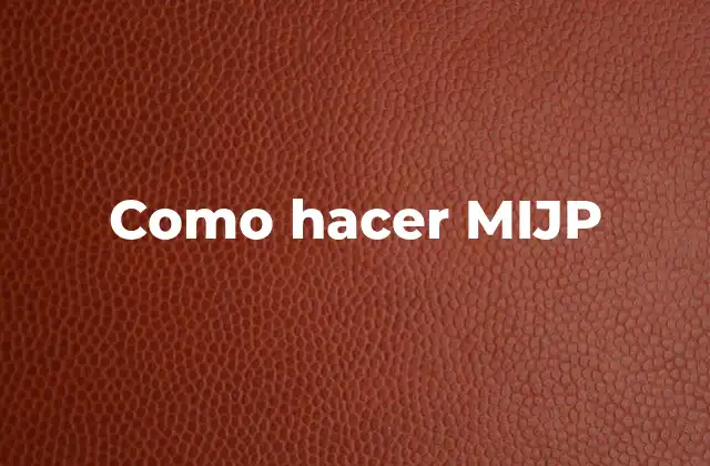 Como Hacer Mijp