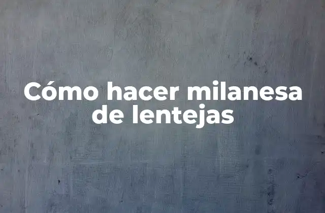 Cómo Hacer Milanesa de Lentejas 2 Cómo hacer milanesa de lentejas