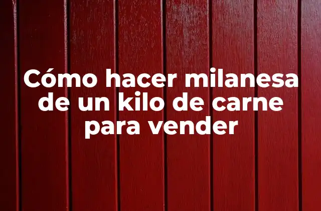 Cómo Hacer Milanesa de un Kilo de Carne para Vender