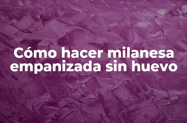 ¿Qué es la milanesa empanizada?