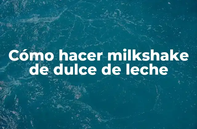 Cómo Hacer Milkshake de Dulce de Leche
