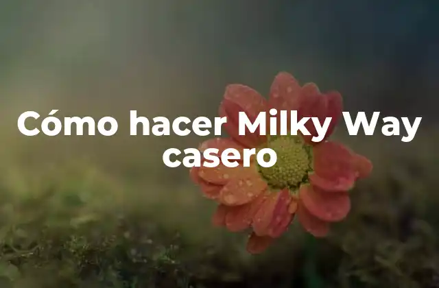 Cómo Hacer Milky Way Casero