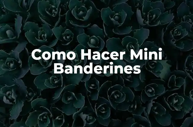Como Hacer Mini Banderines