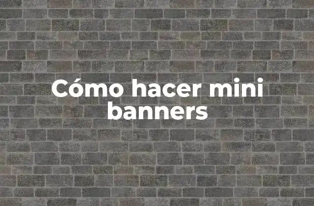 Cómo Hacer Mini Banners