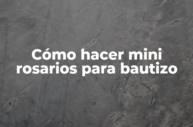 Cómo Hacer Mini Rosarios para Bautizo