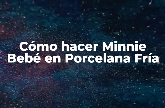 Cómo Hacer Minnie Bebé en Porcelana Fría