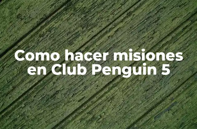 Como Hacer Misiones en Club Penguin 5
