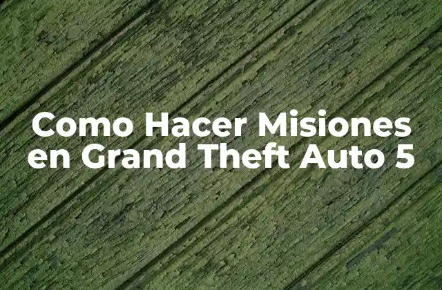 Como Hacer Misiones en Grand Theft Auto 5