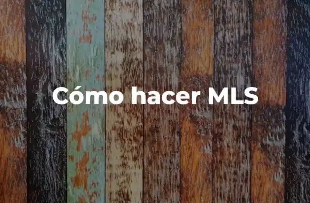 Cómo Hacer Mls