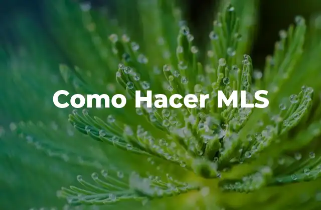 Como Hacer Mls