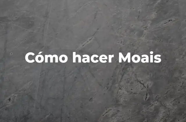 Cómo Hacer Moais