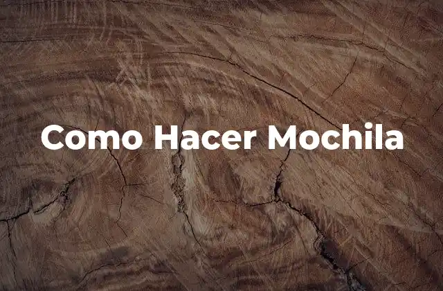 Como Hacer Mochila 2 ¿Qué es una Mochila?