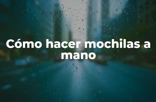 Cómo Hacer Mochilas a Mano 2 Cómo hacer mochilas a mano