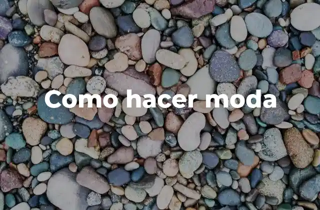 Como Hacer Moda