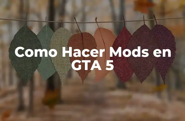 Como Hacer Mods en Gta 5