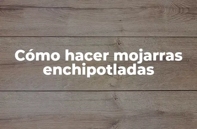 Qué son las mojarras enchipotladas y cómo se sirven