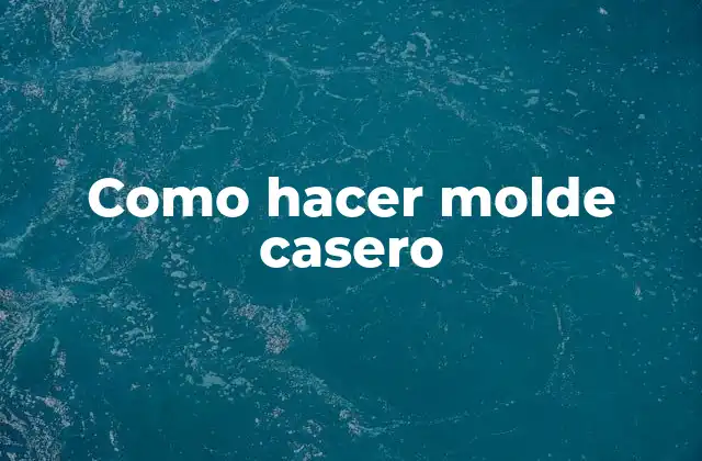Como Hacer Molde Casero