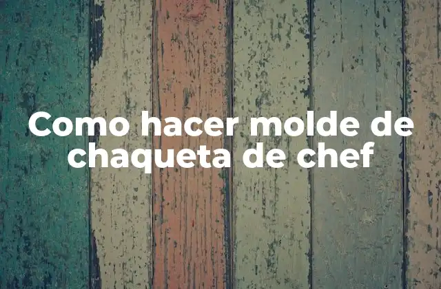 Como Hacer Molde de Chaqueta de Chef