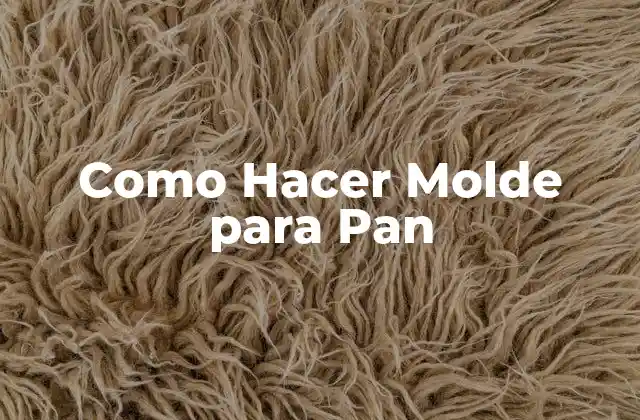 Como Hacer Molde para Pan