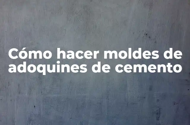 Cómo Hacer Moldes de Adoquines de Cemento