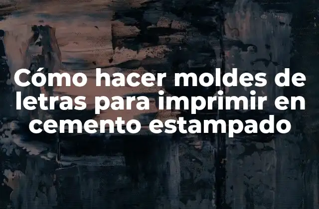 Cómo hacer moldes de letras para imprimir en cemento estampado