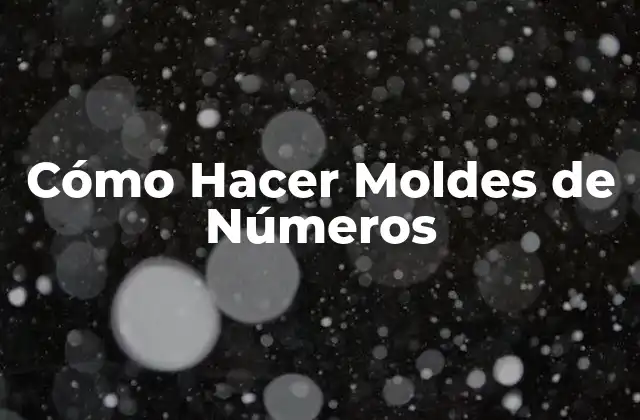 Cómo Hacer Moldes de Números