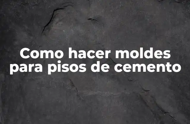 Como Hacer Moldes para Pisos de Cemento
