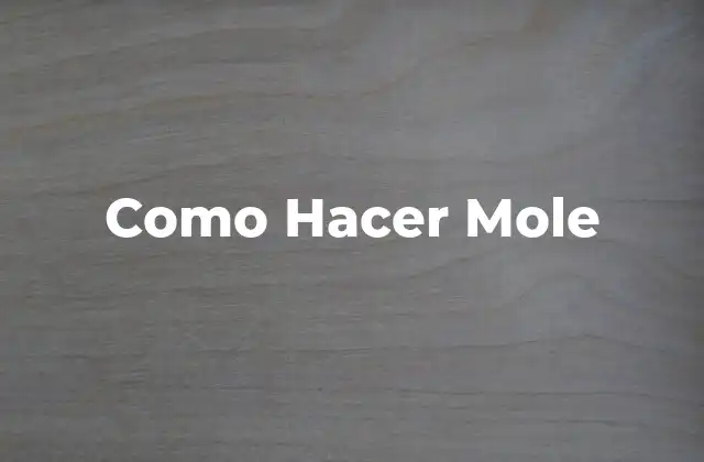 Como Hacer Mole