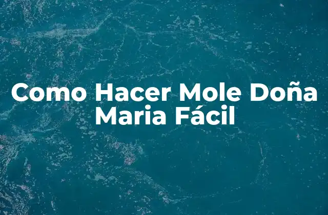 Como Hacer Mole Doña Maria Fácil