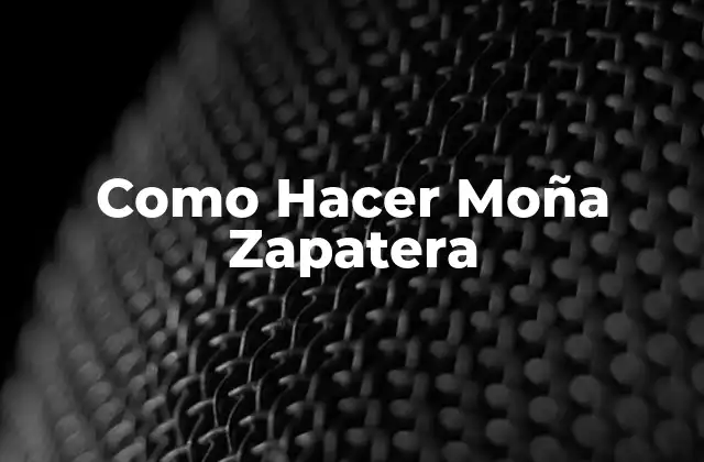 Como Hacer Moña Zapatera 2 ¿Qué es una Moña Zapatera y para Qué Sirve?