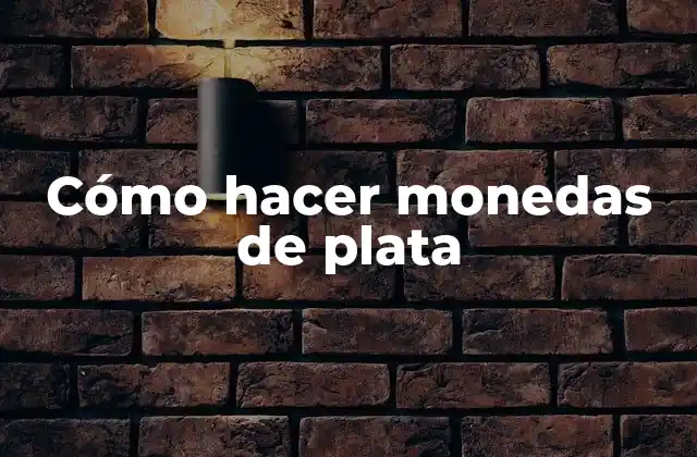 Cómo hacer monedas de plata