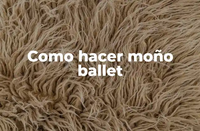 Como Hacer Moño Ballet