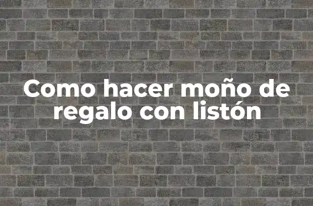 Como Hacer Moño de Regalo con Listón