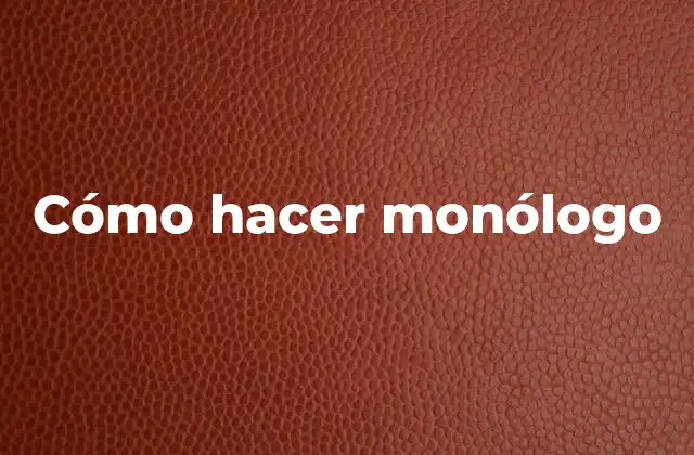 ¿Qué es un monólogo?