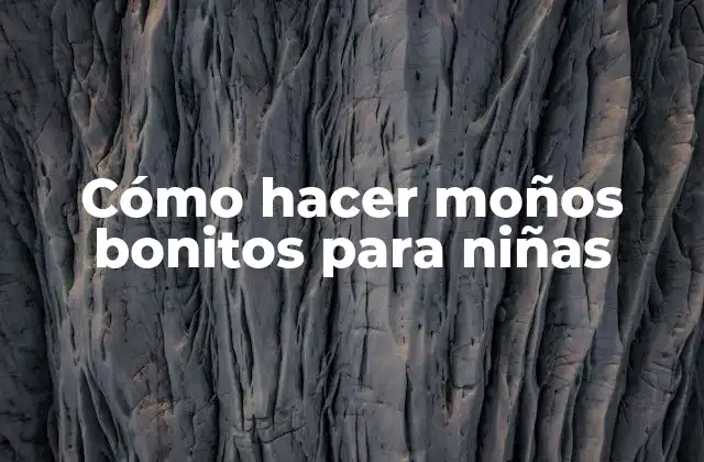 Cómo Hacer Moños Bonitos para Niñas